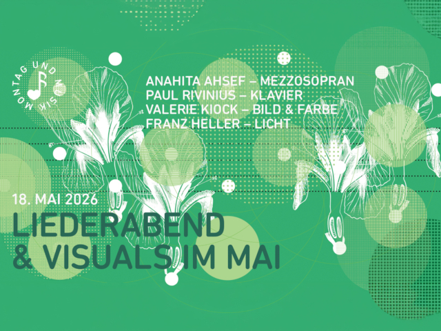 LIEDERABEND & VISUALS 18. MAI, 19 UHR
